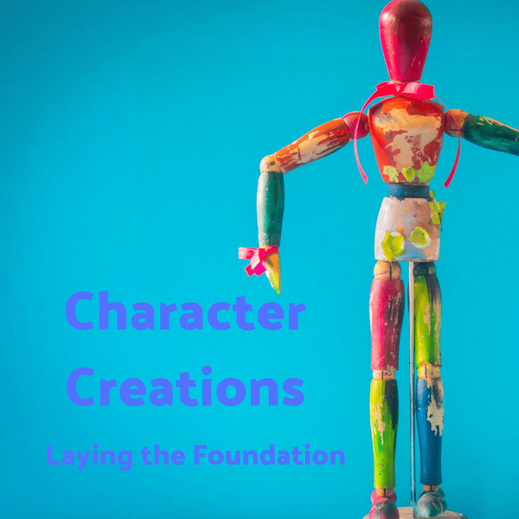 Character Creations: Laying the Foundation
